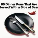 80 Dinner Puns That Are Served With a Side of Sass dinner puns
