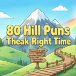 80 Hill Puns That Peak at the Right Time hill puns